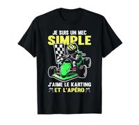 Je suis Un Mec Simple J'aime Karting Apéro Cadeau Humour Fun T-Shirt