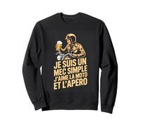 Je suis Un Mec Simple Jaime La Moto Et Lapero Humour Apero Sweatshirt
