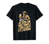 Je suis Un Mec Simple Jaime La Moto Et Lapero Humour Apero T-Shirt