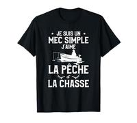 Je Suis Un Mec Simple J'aime La Pêche Et La Chasse T-Shirt