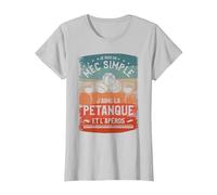 Je suis Un Mec Simple J'aime La Pétanque Et L'Apéros T-Shirt, Femme, Argent, M