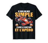 Je suis Un Mec Simple J'aime Le Karting Et L'Apéro Humour T-Shirt