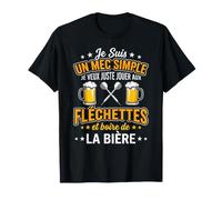 Je suis Un mec Simple, Je Veux Juste Jouer aux fléchettes T-Shirt