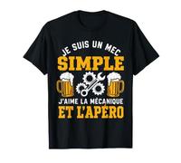 Je suis Un Mec Simple Mécanique Et Apéro Humour T-Shirt