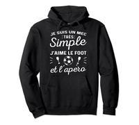 Je Suis Un Mec Très Simple J'aime Le Foot Et L'Apéro Sweat à Capuche