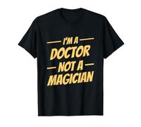 Je suis Un médecin, Pas Un Magicien, Docteur drôle T-Shirt Graphique avec Valeur