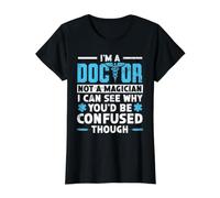 Je suis Un médecin, Pas Un Magicien, Un médecin, Un Chirurgien, Un médecin T-Shirt Graphique avec Valeur, Femme, Noir, XS