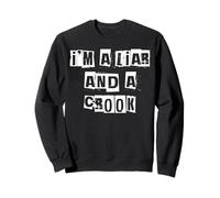 Je suis Un menteur et Un escroc Sweatshirt