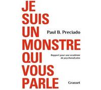 Je suis un monstre qui vous parle Paul B. Preciado (Auteur)