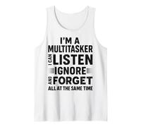 Je suis Un multitâche Que Je Peux écouter, ignorer et Oublier Débardeur