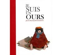 Je suis un ours - Jean-François Dumont - Kaleidoscope - relié - Album jeunesse dès 3 ans