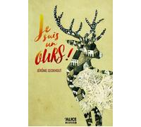 Je suis un ours ! - Jérôme Eeckhout - Alice Eds - broché - Roman junior