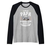 Je suis Un Papa Agriculteur C'est comme Un Papa Normal Manche Raglan