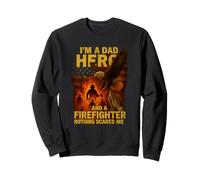 Je suis un papa héros et pompier - rien ne me fait peur Sweatshirt