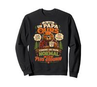 Je suis Un Papa Ours comme Un Papa Normal mais Plus Grognon Sweatshirt