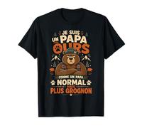 Je suis Un Papa Ours comme Un Papa Normal mais Plus Grognon T-Shirt