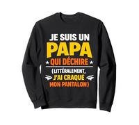 Je suis Un Papa Qui déchire l'humour Sweatshirt
