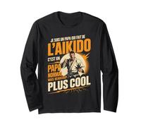 Je suis Un Papa Qui Fait De LAikido Plus Cool Manche Longue