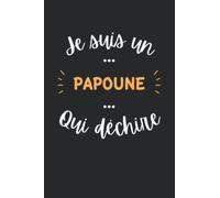 Je suis un papoune qui déchire: Carnet de notes papoune papa - 110 pages lignées - père cadeau papoune drôle