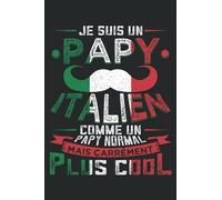 Je Suis Un Papy Italien Comme Un Papy Normal Mais Carrément Plus Cool: Cahier de note | Carnet Ligné | Un cadeau amusant pour les grands-pères qui viennent d'Italie.