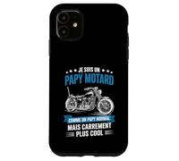 Je suis Un Papy Motard Carrément Plus Cool Coque pour iPhone 11