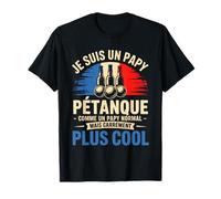 Je suis Un Papy Pétanque Plus Cool Humour Sport T-Shirt