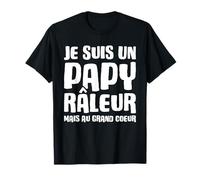 Je Suis Un Papy Raleur Fête Des Pères Famille Humour PAPY T-Shirt
