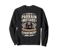 Je suis Un Parrain Motard Carrément Plus Cool Sweatshirt