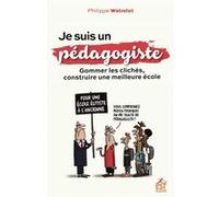 Je suis un pédagogiste Philippe Watrelot (Auteur)