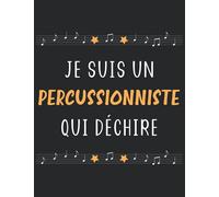 Je suis un percussionniste qui déchire: Carnet de musique pour percussionniste homme | cahier de partitions percussion | 110 pages A4 avec 12 portées vierges par page