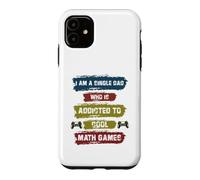 Je suis Un père célibataire Qui est Accro aux Jeux de mathématiques Cool Coque pour iPhone 11
