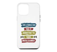 Je suis Un père célibataire Qui est Accro aux Jeux de mathématiques Cool Coque pour iPhone 12 Pro Max