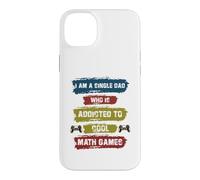 Je suis Un père célibataire Qui est Accro aux Jeux de mathématiques Cool Coque pour iPhone 14 Plus
