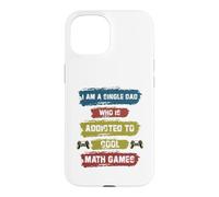 Je suis Un père célibataire Qui est Accro aux Jeux de mathématiques Cool Coque pour iPhone 15