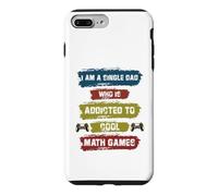 Je suis Un père célibataire Qui est Accro aux Jeux de mathématiques Cool Coque pour iPhone 7 Plus/8 Plus