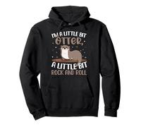 Je suis Un Peu Loutre, Un Peu Rock and Roll Sweat à Capuche