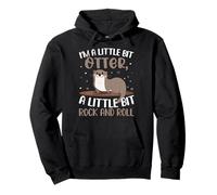 Je suis Un Peu Loutre, Un Peu Rock and Roll Sweat à Capuche