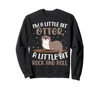 Je suis Un Peu Loutre, Un Peu Rock and Roll Sweatshirt