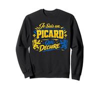 Je suis Un Picard Qui Déchire Humour Picardie Cadeau Sweatshirt