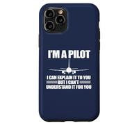 Je suis Un Pilote EXPLIQUE Que Je NE Peux Pas Comprendre pour Vous Meme on Back Coque pour iPhone 11 Pro