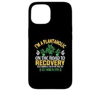 Je suis Un plantaholic sur la Route de la récupération Je plaisante Coque pour iPhone 15