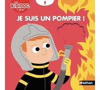 Je suis un pompier ! Livre animé Kididoc - Dès 2 ans