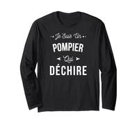 Je suis Un Pompier Qui Déchire Idée Cadeau Soldat Feu Drôle Manche Longue