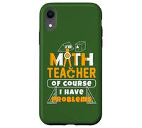 Je suis Un Professeur de mathématiques, Bien sûr, J'Ai des problèmes pour Les éducateurs Coque pour iPhone XR