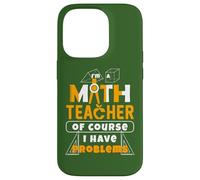Je suis Un Professeur de mathématiques, Bien sûr, J'Ai des problèmes pour Les éducateurs Coque pour iPhone 14 Pro