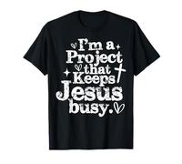 Je suis Un Projet Qui occupe Jésus avec Humour chrétien T-Shirt