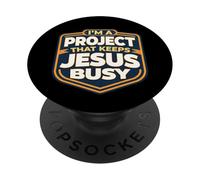 Je suis Un Projet Qui Tient Jésus occupé Un drôle de Christ chrétien PopSockets PopGrip Adhésif