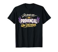 Je suis Un Provençal Qui Déchire Humour Provence Cadeau T-Shirt