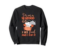 Je suis un régime de fruits de mer Mollusques et crustacés Sweatshirt
