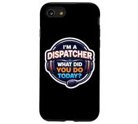 Je suis Un répartiteur, qu'avez-Vous Fait Aujourd'hui, Premier intervenant du 911 Coque pour iPhone SE (2020) / 7/8